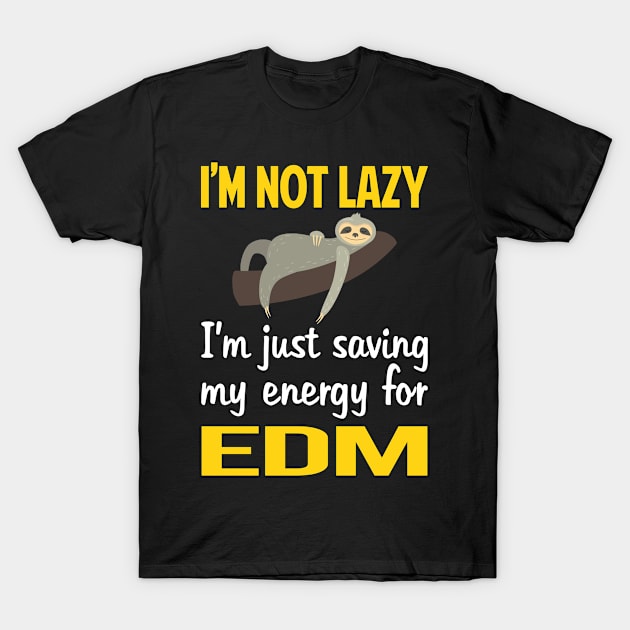 Funny Lazy EDM T-Shirt by blakelan128